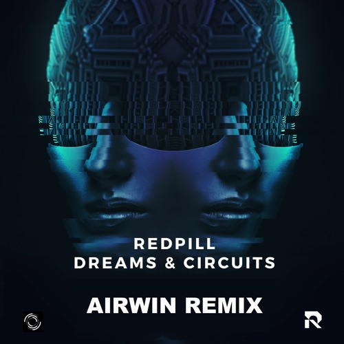 REDPILL - DREAMS AND CIRCUITS [AIRWIN REMIX][XMAS FREE DOWNLOAD]