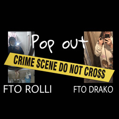 Pop out ft FTO ROLLI