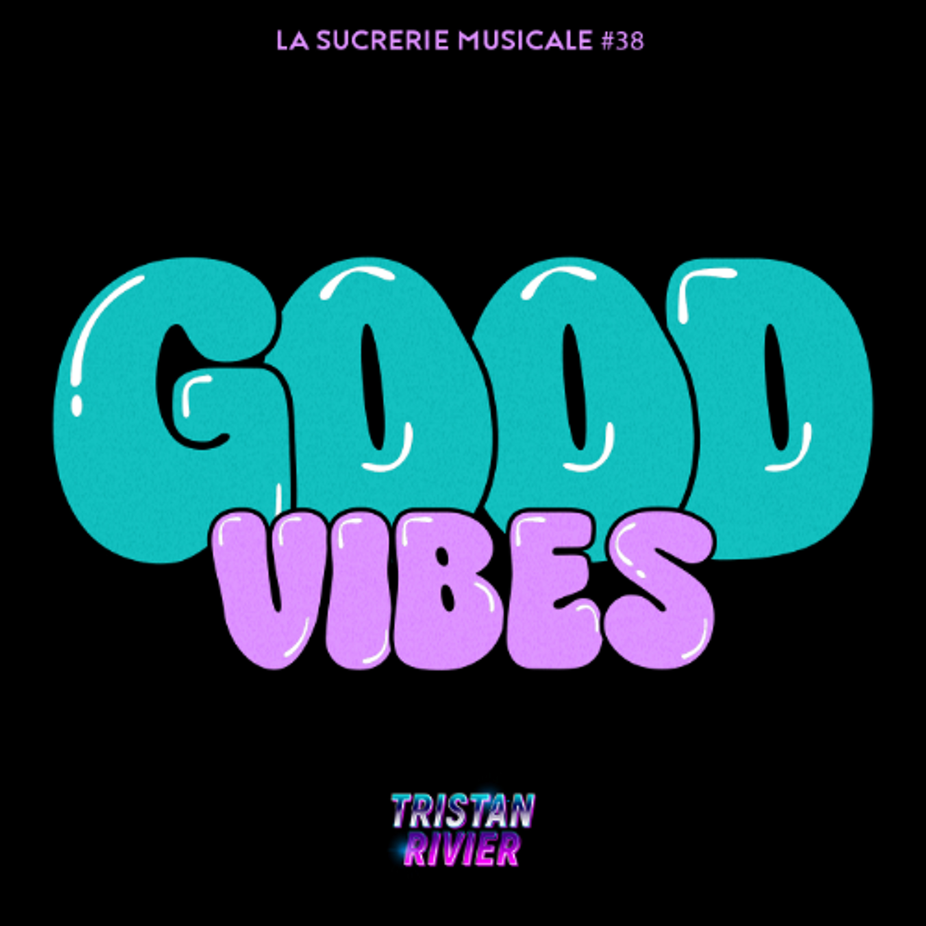 Sucrerie Musicale #38 - Good vibes episode artwork