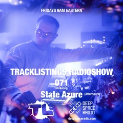 Tracklistings Radio Show #071 (2022.12.19) : State Azure (After-hours) @ Deep Space Radio