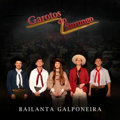 Bailanta Galponeira- Garotos do Surungo