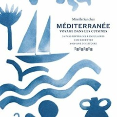 [Télécharger le livre] Méditerranée (24 pays riverains et insulaires, 1300 recettes, 5000 ans d'