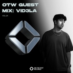 OTW Guest Mix Vol.24: VID3LA