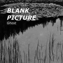 Blank Picture - Ghost / Single