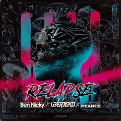 Ben Nicky x Uberjak'd x Trey Pearce - Relapse *#1 BEATPORT MAINSTAGE*