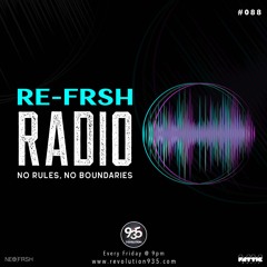 RE-FRSH Radio Ep.88