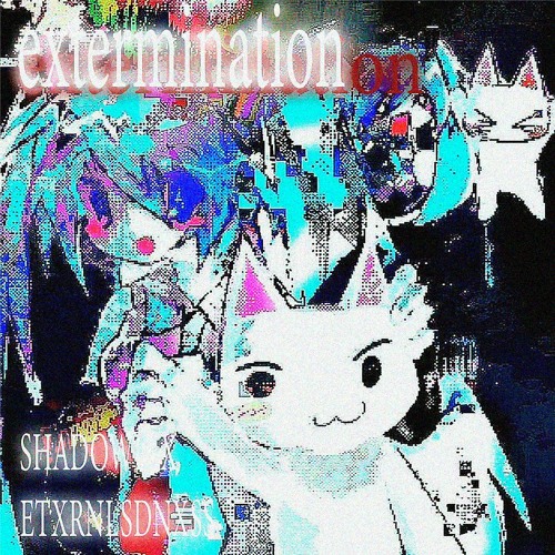 extermination w/ETXRNLSDNXSS