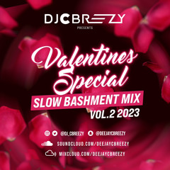 Valentines Special Slow Bashment Mix Vol.2 2023
