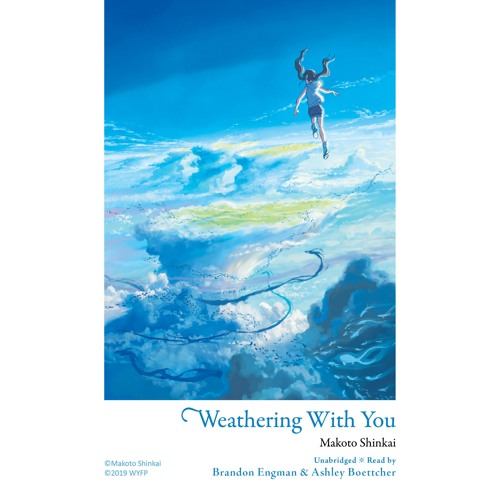 Stream Weathering with You By Makoto Shinkai Read By Brandon Engman and Ashley Boettcher by HachetteAudio Listen online for free on SoundCloud