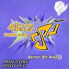 Better Off Alone DNB Bootleg (Free DL)
