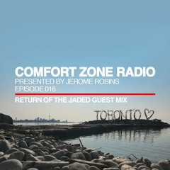 Comfort Zone Radio Episode 016 - Return Of The Jaded Guest Mi‪x