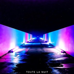 Toute La Nuit