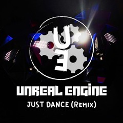 Unreal Engine - Just Dance [Remix]