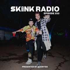 SKINK Radio 333 Presented By Showtek
