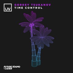 Gordey Tsukanov - Time Control