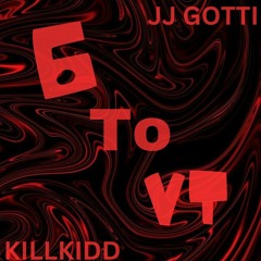 6 To VT ft KILLKIDD (Prod. ENRGY)