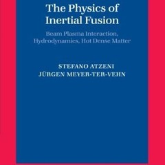 ⭐ PDF KINDLE ❤ The Physics of Inertial Fusion: Beam Plasma Interaction