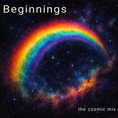Beginnings (Cosmic Mix)