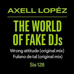 Axell López_wrong attitude(Original Mix)