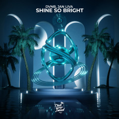 DVNB, Jan Liva - Shine So Bright