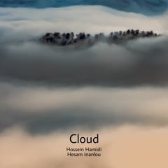 Cloud  (Hossein Hamidi & Hesam Inanlou )