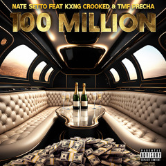100 Million (feat. KXNG Crooked & TMF Precha)