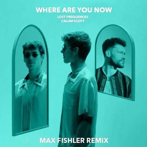 Where Are You Now - Single - Album by Lost Frequencies & Calum