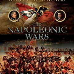[GET] KINDLE PDF EBOOK EPUB The Napoleonic Wars by  Richard Holmes ✅