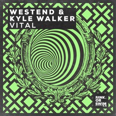 Westend, Kyle Walker - Vital [OUT NOW]