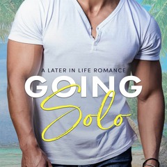 kindle Going Solo : A Later In Life Romance: A Grumpy Sunshine, Enemies to Lovers
