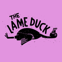 The Lame Duck Saturdays All Nighter