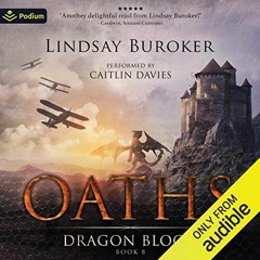 [Access] [EBOOK EPUB KINDLE PDF] Oaths: Dragon Blood, Book 8 by  Lindsay Buroker,Cait