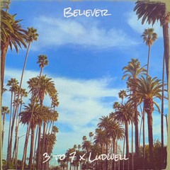 3 to 7 x Ludwell - Believer