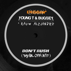 Young T & Bugsey Ft. Rauw Alejandro - Don't Rush (Daniel Orpi Edit Edit)