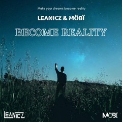 LeaNicz & MöBï - Become Reality