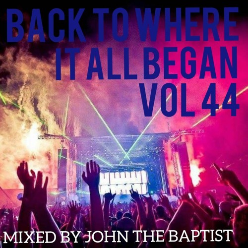 Back To Where It All Began Vol 44 Bounce Classics Mixed By John The Baptist