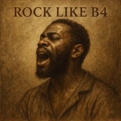 Rock Like B4