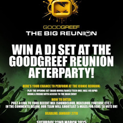 GOODGREEF - THE BIG REUNION COMPETITION MIX