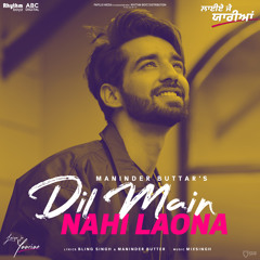 Dil Main Nahi Laona (From "Laiye Je Yaarian" Soundtrack) [feat. MixSingh]