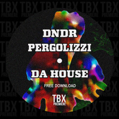 [FREE DL] DNDR, Pergolizzi - Da House