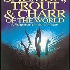 ACCESS KINDLE PDF EBOOK EPUB Salmon, Trout and Charr of the World by Rupert Watson 🗂️