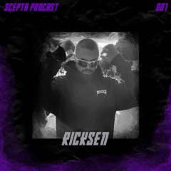 Scepta Podcast 007 | Ricksen