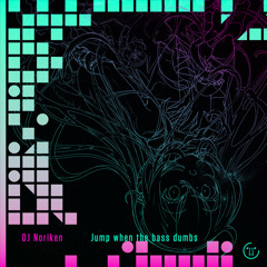 DJ Noriken - Jump when the bass dumbs