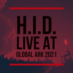 H.I.D. Live At Global Ark 2021