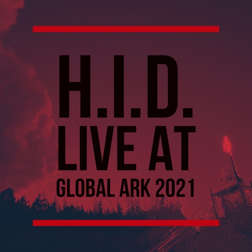 H.I.D. Live At Global Ark 2021