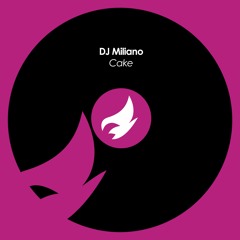 DJ Miliano - Cake