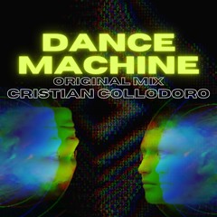 Cristian Collodoro - Dance Machine (Original Mix)