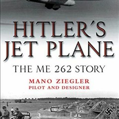 ( hEum7 ) Hitler's Jet Plane: The ME 262 Story by  Mano Ziegler ( 4GS )