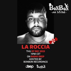 BonBon and Friends - La Roccia @ Radio Deep 07 Dec 2023