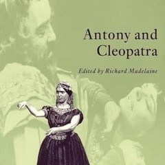 ACCESS EBOOK 💘 Antony and Cleopatra (Shakespeare in Production) by  William Shakespe